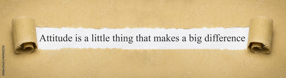 Attitude is a little thing that makes a big difference Attitude is a little thing that makes a big difference
