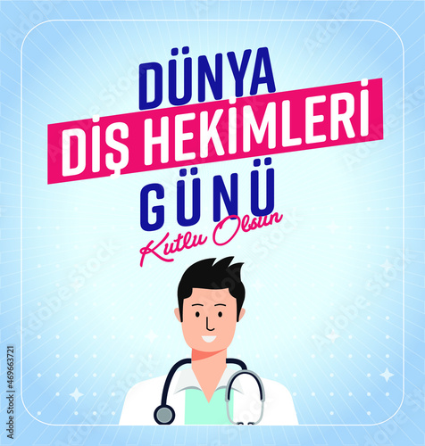 Dünya Diş Hekimleri Günü. Translation: World Dentists Day.