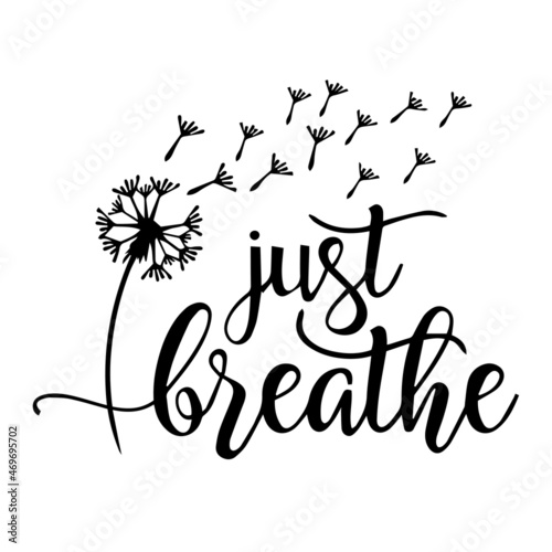 just breathe logo lettering calligraphy,inspirational quotes,illustration typography,vector design