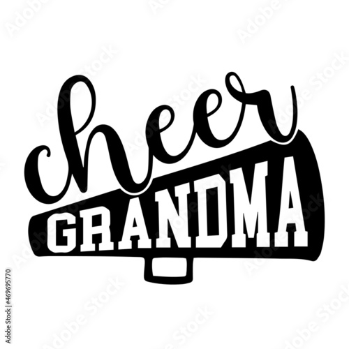 cheer grandma background lettering calligraphy,inspirational quotes,illustration typography,vector design