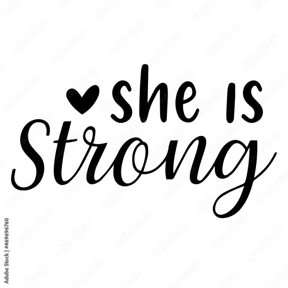 she is strong background lettering calligraphy,inspirational quotes,illustration typography,vector design
