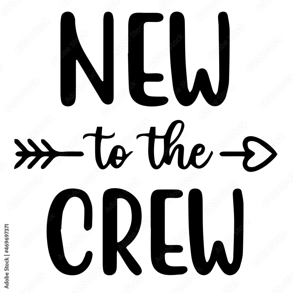 new to the crew background lettering calligraphy,inspirational quotes,illustration typography,vector design new to the crew background lettering calligraphy,inspirational quotes,illustration typography,vector design