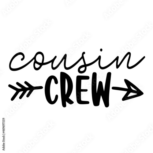 cousin crew background lettering calligraphy,inspirational quotes,illustration typography,vector design