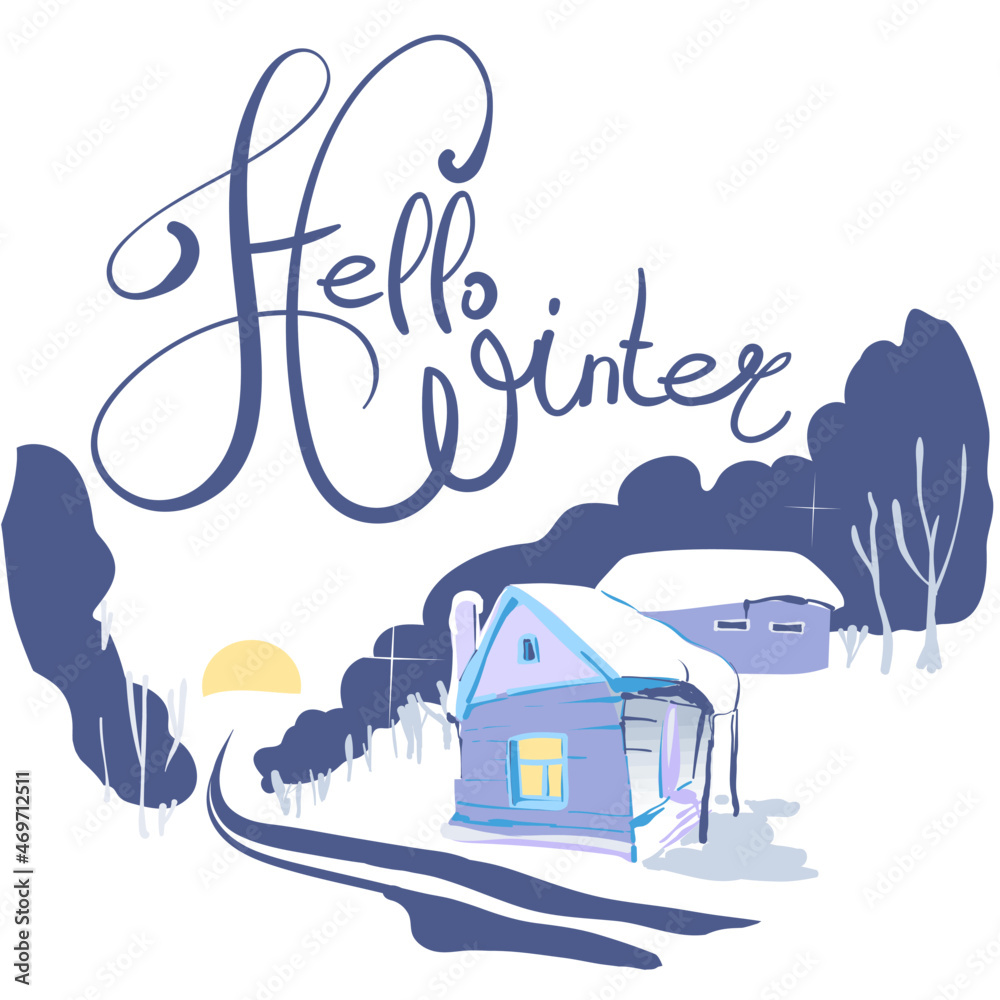 Christmas illustration.Winter landscape. The inscription hello winter. Digital multicolored drawing in pastel blue tones. A house in the woods. Trees in the snow.