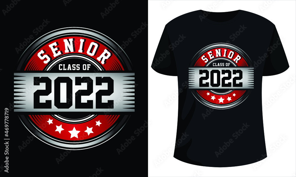 Senior Class of 2022 - Graduation T-shirt design ready to print Senior Class of 2022 - Graduation T-shirt design ready to print
