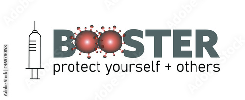 Vector for COVID-19 Booster shot with message protect yourself and others, dark grey writing on white background with needle icon. COVID-19 vaccination, protection, vaccine, 3rd dose.