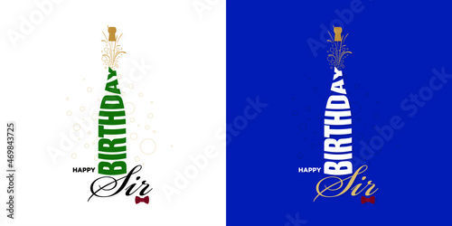 Conceptual Greeting Card of Happy Birthday Sir. Champagne Bottle Toasting made by  BIRTHDAY Word.  Editable Illustration.