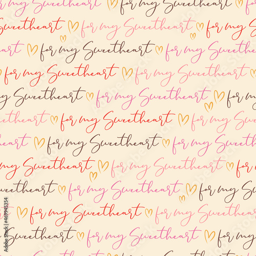 Romantic calligraphy vector seamless pattern. For my sweetheart love phrase background. Valentines Day quote surface design.