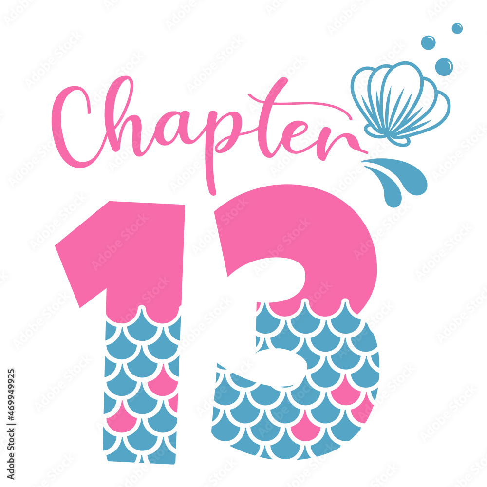 Chapter 13, Mermaid Birthday 13 years,  Number thirteen