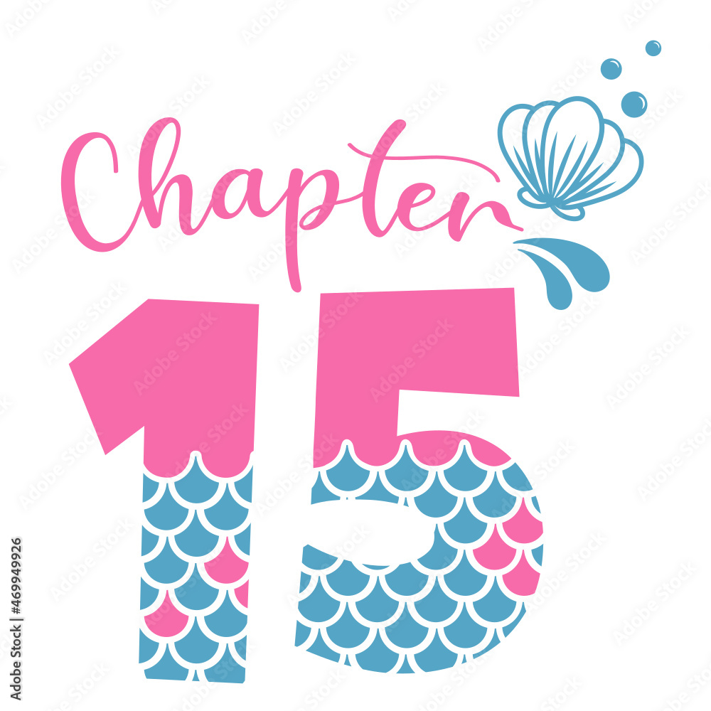 Chapter 15, Mermaid Birthday 15 years,  Number fifteen