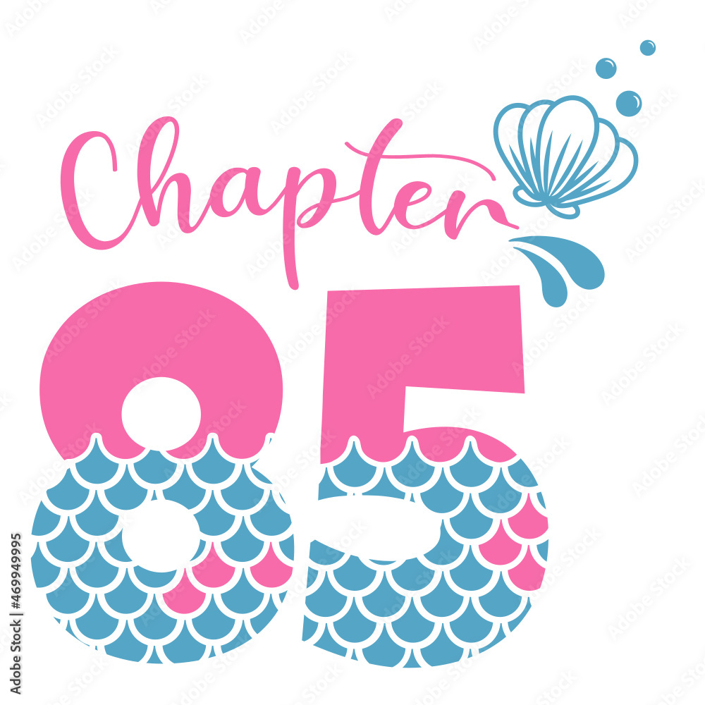 Chapter 85, Mermaid Birthday 85 years,  Number eighty five
