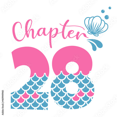 Chapter 28, Mermaid Birthday 28 years,  Number twenty eight