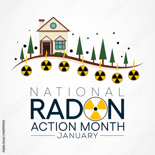 National Radon action month is observed every year in January, to urge everyone to protect their health by testing the indoor air in homes and schools for radon. Vector illustration