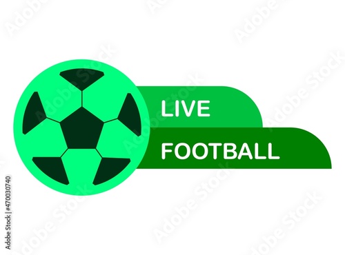 Live football symbol. Emblem for broadcasting, online tv, sport, news and radio streaming. Vector illustration.