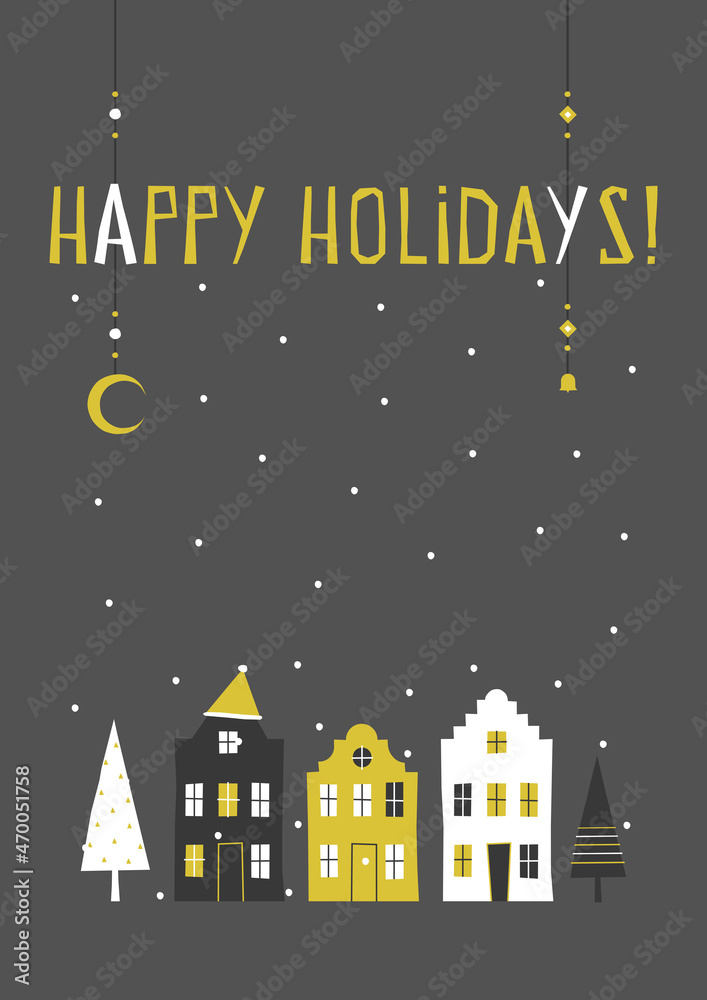 Vector gift card with text - Happy Holidays. Poster is decorated by flat Netherlands houses, Christmas trees and snowflakes in the night. Magic mood. Scandinavian style with grey background Vector gift card with text - Happy Holidays. Poster is decorated by flat Netherlands houses, Christmas trees and snowflakes in the night. Magic mood. Scandinavian style with grey background