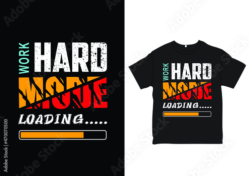 Work hard mode loading typography vintage t-shirt print design