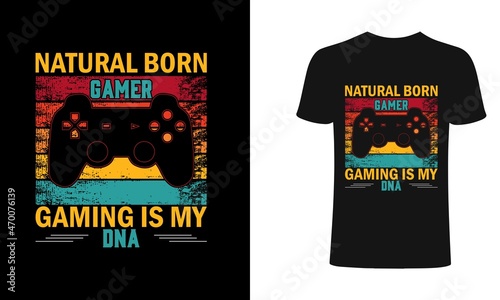 Natural born gamer Gaming is my Dna-game t shirt design, Gaming t shirt design, Vector gamer t shirt, Retro gaming t shirt, vintage gaming gamer t shirt design. Gaming vector. Gamer t shirt design.