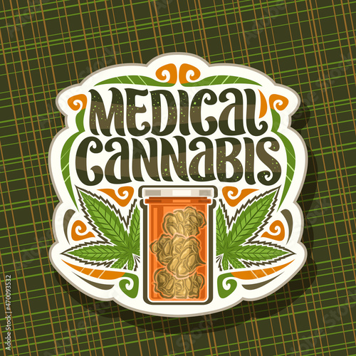 Vector logo for Medical Cannabis, vintage cut paper signage with illustration of marijuana leaves, orange plastic cannabis jar, sign board for dispensary with unique letters for words medical cannabis