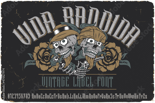 Vintage label font named Vida Bandida. Original typeface for any your design like posters, t-shirts, logo, labels etc.