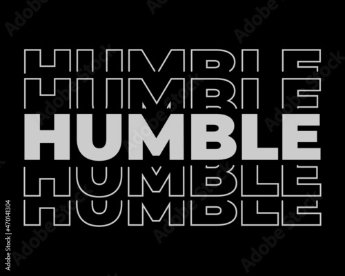 Humble t-shirt design template. Typography print template.