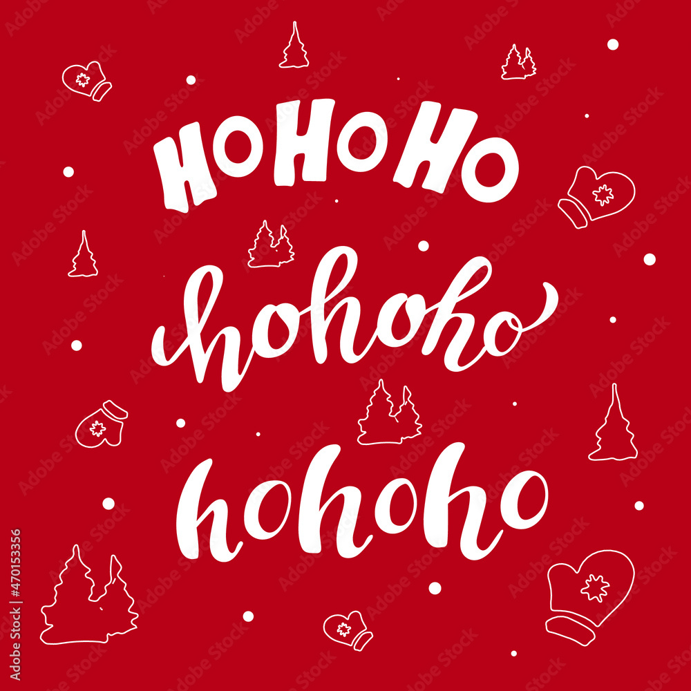 Ho ho ho different vector hand lettering. White letters with Christmas trees and mittens on the red background. Typography for winter holidays. Vector illustration, style calligraphy. Wintertime