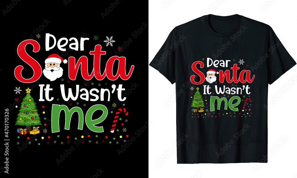 Dear Santa, it wasn't me t-shirt design Dear Santa, it wasn't me t-shirt design