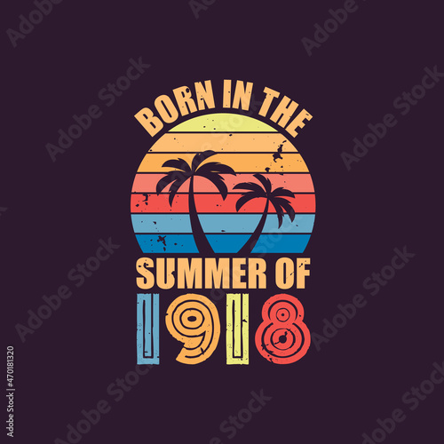 Born in the summer of 1918, Born in 1918 Summer vintage birthday celebration