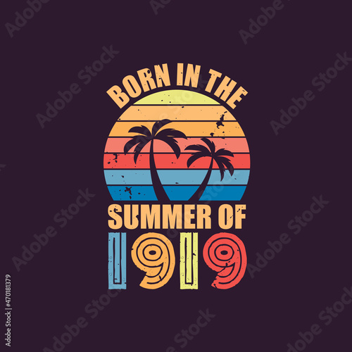 Born in the summer of 1919  Born in 1919 Summer vintage birthday celebration