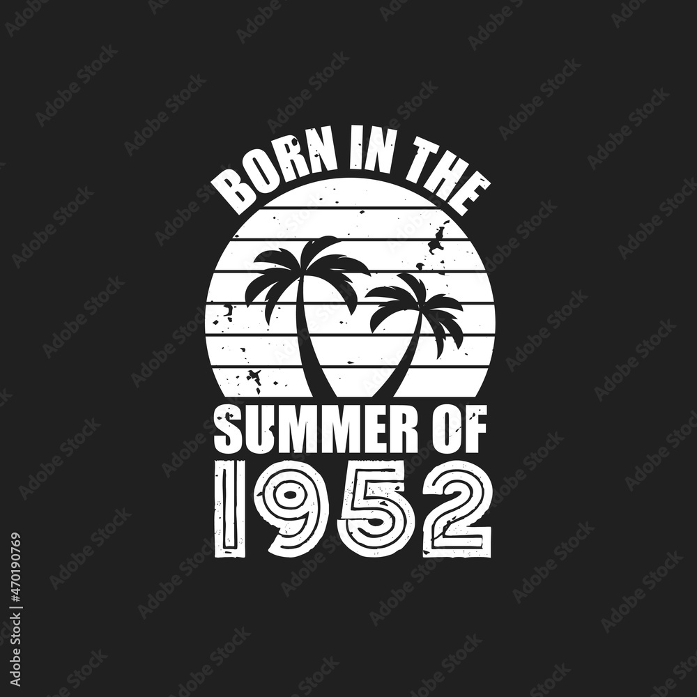Vintage 1952 summer birthday, Born in the summer of 1952