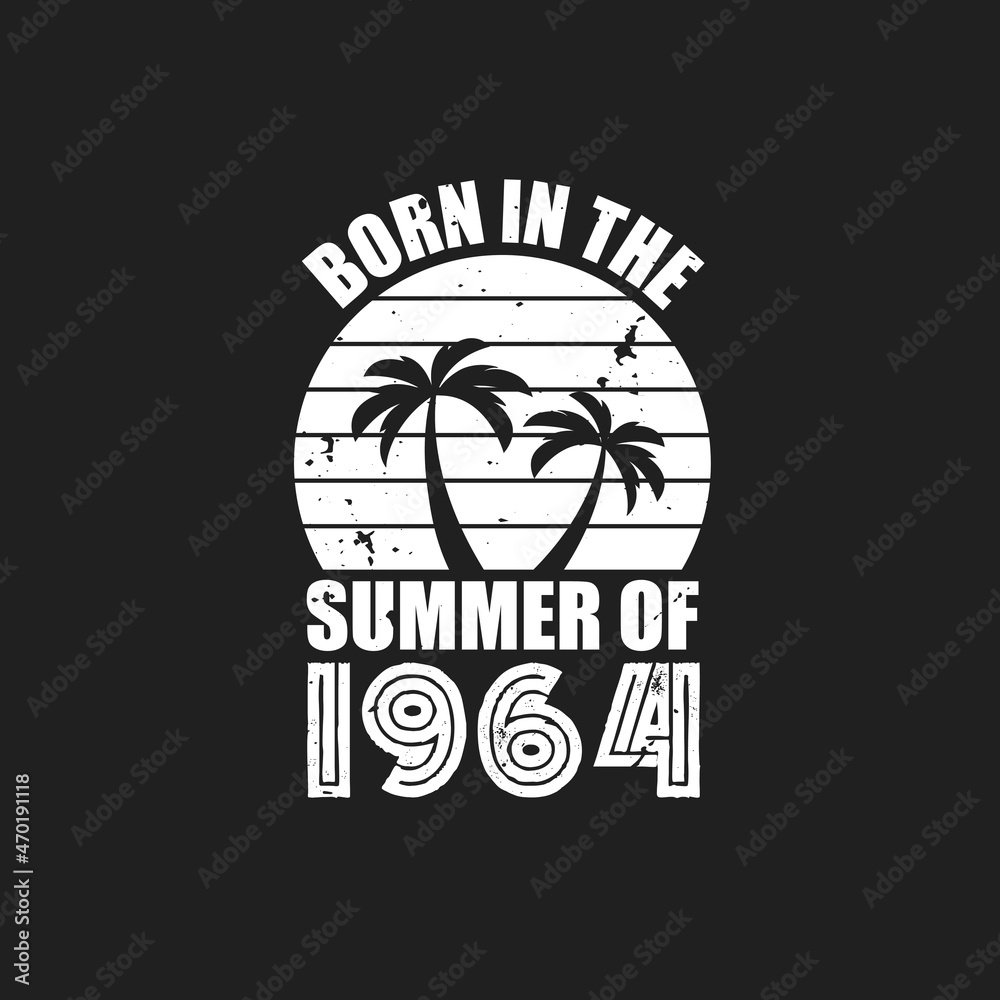 Vintage 1964 summer birthday, Born in the summer of 1964