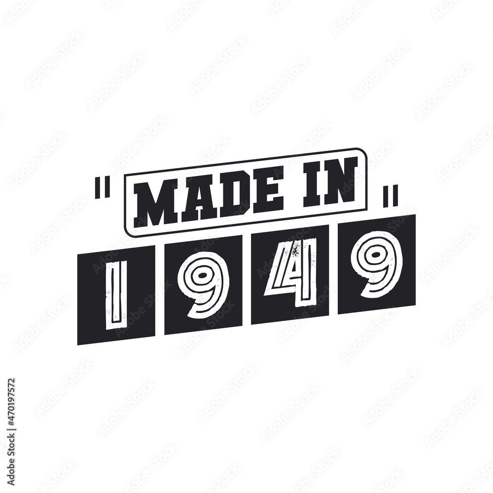 1949 birthday celebration, Made in 1949 1949 birthday celebration, Made in 1949