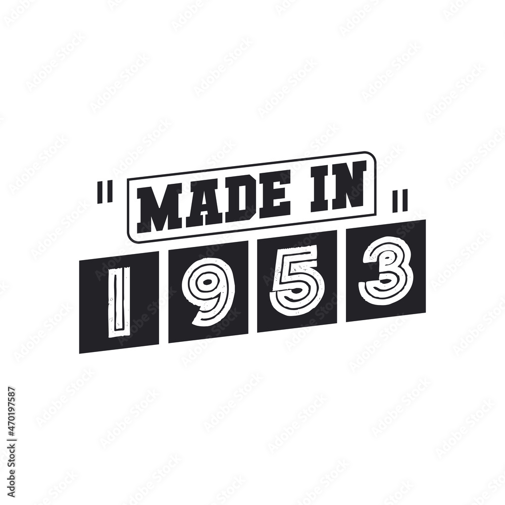 1953 birthday celebration, Made in 1953 1953 birthday celebration, Made in 1953
