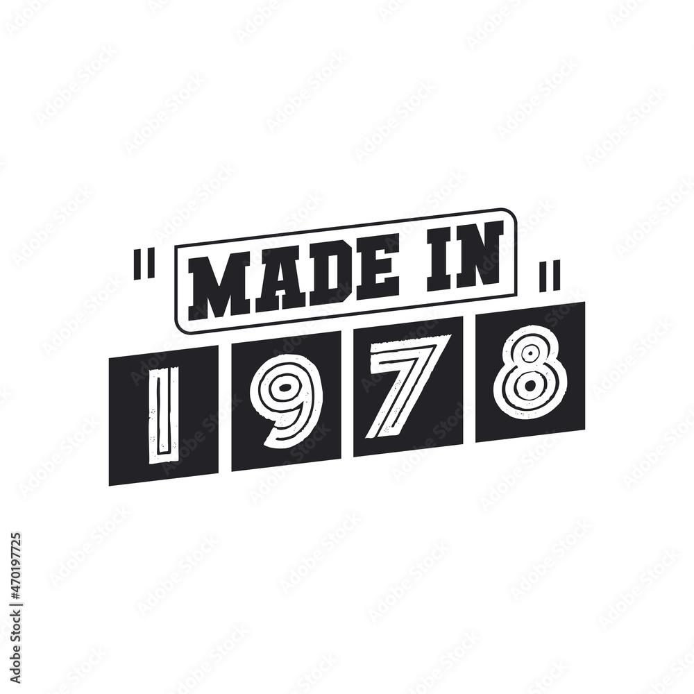 1978 birthday celebration, Made in 1978 1978 birthday celebration, Made in 1978