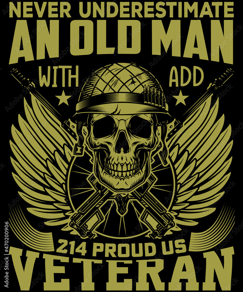 never underestimate an old man with add 214 proud us veteran t-shirt design never underestimate an old man with add 214 proud us veteran t-shirt design