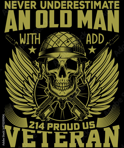 never underestimate an old man with add 214 proud us veteran t-shirt design