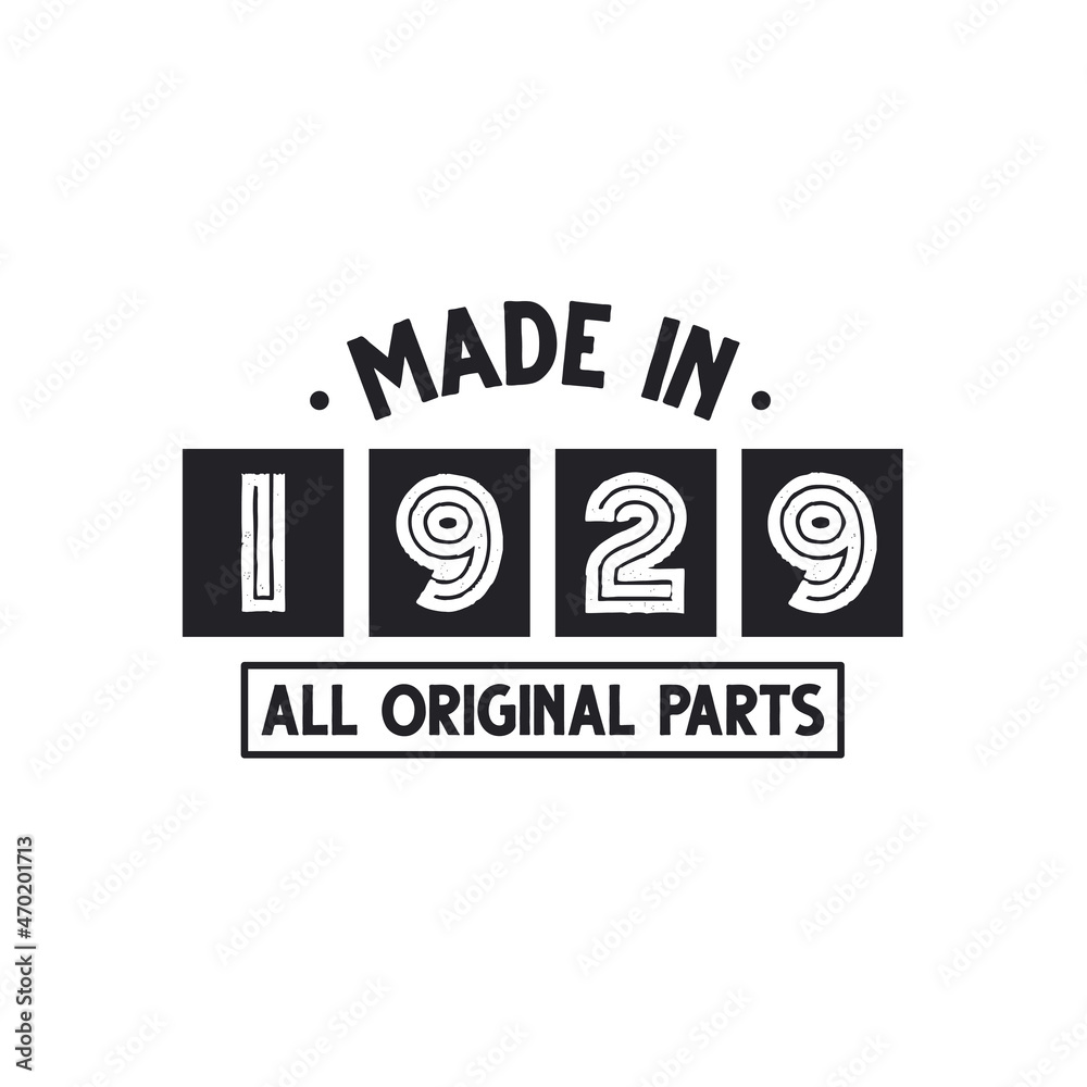1929 birthday celebration, Made in 1929 All Original Parts 1929 birthday celebration, Made in 1929 All Original Parts