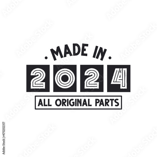 2024 birthday celebration, Made in 2024 All Original Parts