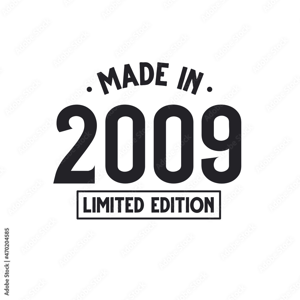 Made in 2009 Limited Edition Made in 2009 Limited Edition