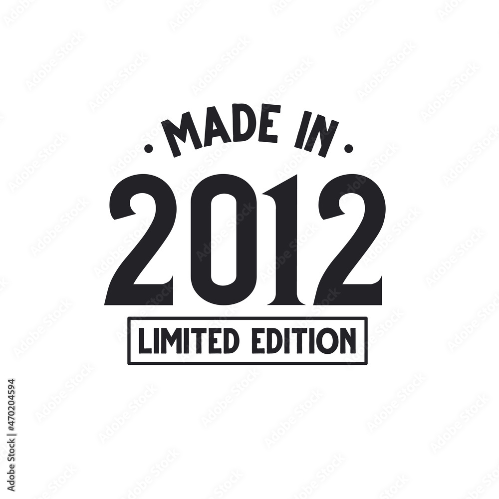 Made in 2012 Limited Edition Made in 2012 Limited Edition