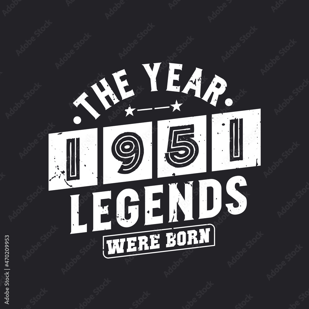 Obraz premium The year 1951 Legends were Born