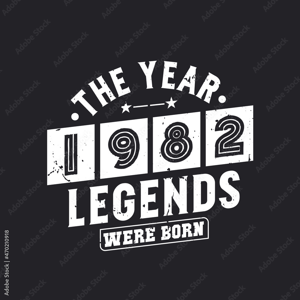 Naklejka premium The year 1982 Legends were Born