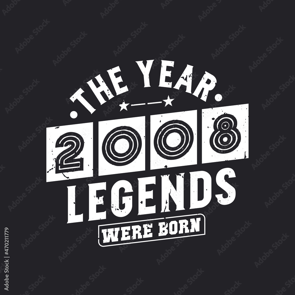 Obraz premium The year 2008 Legends were Born