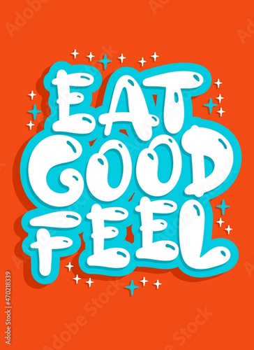 Eat good feel quote typography design template