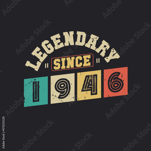 Legendary Since 1946, Vintage 1946 birthday celebration design