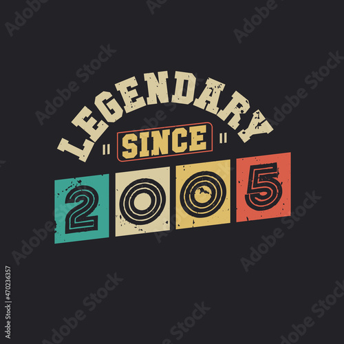 Legendary Since 2005, Vintage 2005 birthday celebration design