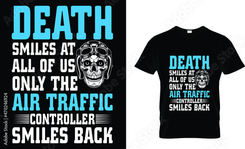 Death smiles at all of us only the air traffic controller - T-Shirt 