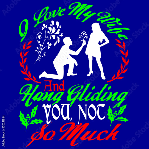 i love my wife and hang gliding you not so much