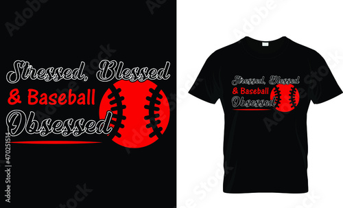 Stressed, blessed & baseball obsessed - T-shirt Design