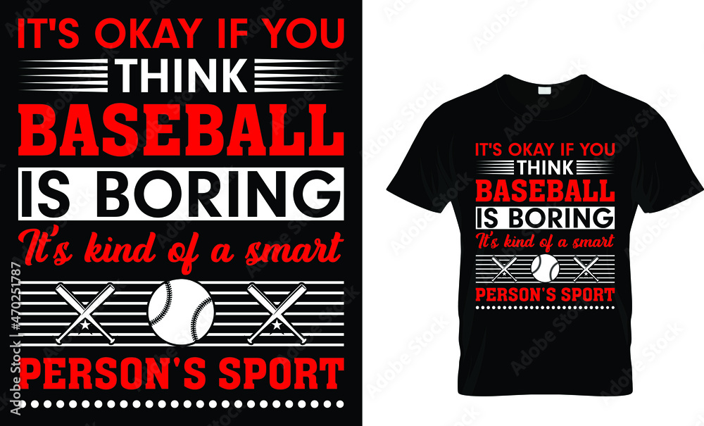 Fototapeta premium It's okay if you think baseball is boring - T-shirt Design
