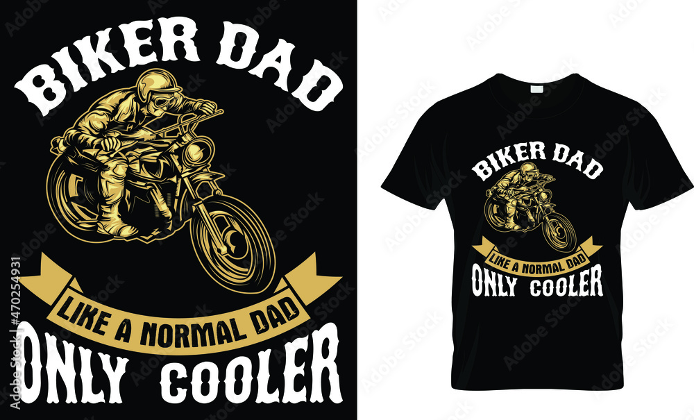Biker dad like a normal dad only cooler - Motorcycles T-shirt Design